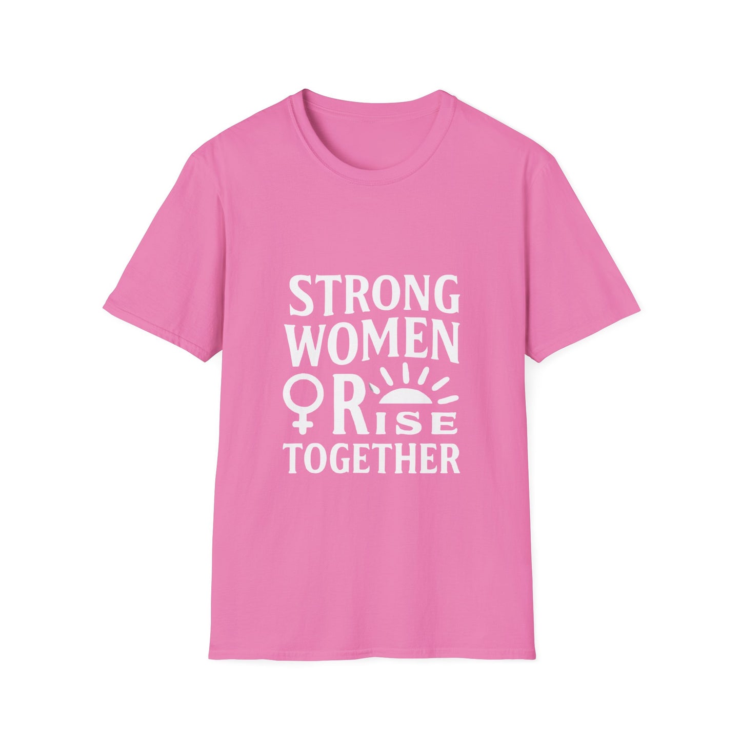 Strong Women Rise Together | Empowerment Tee