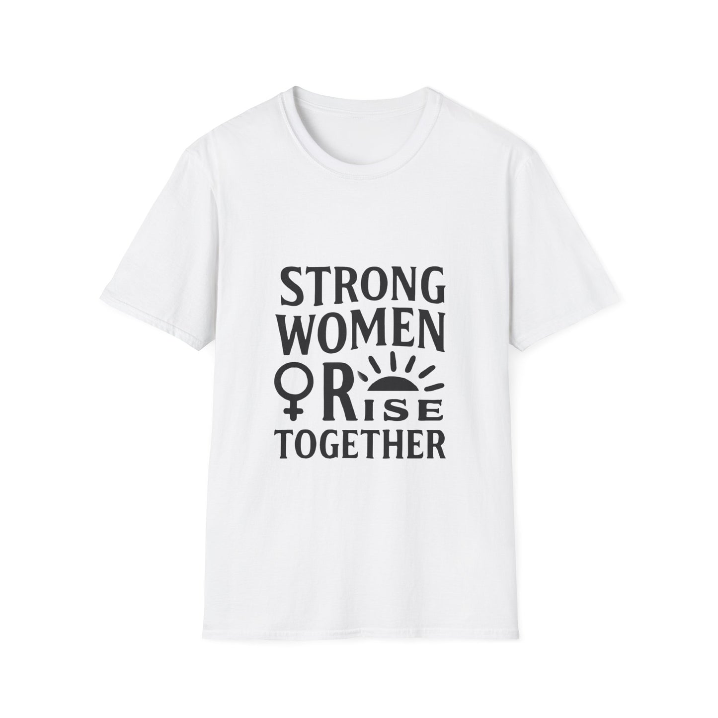 Strong Women Rise Together | Empowerment Tee