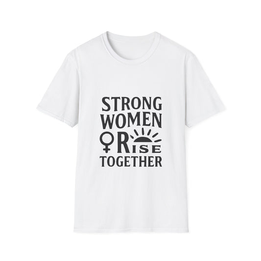 Strong Women Rise Together | Empowerment Tee