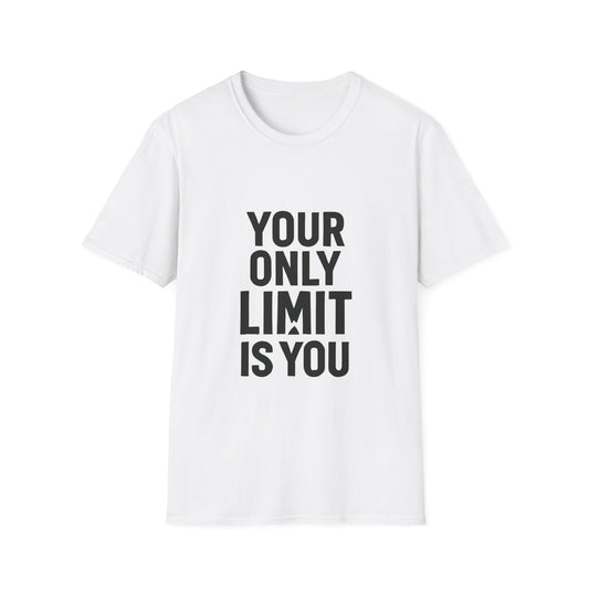 Your Only Limit Is You | Gym Motivation Tee