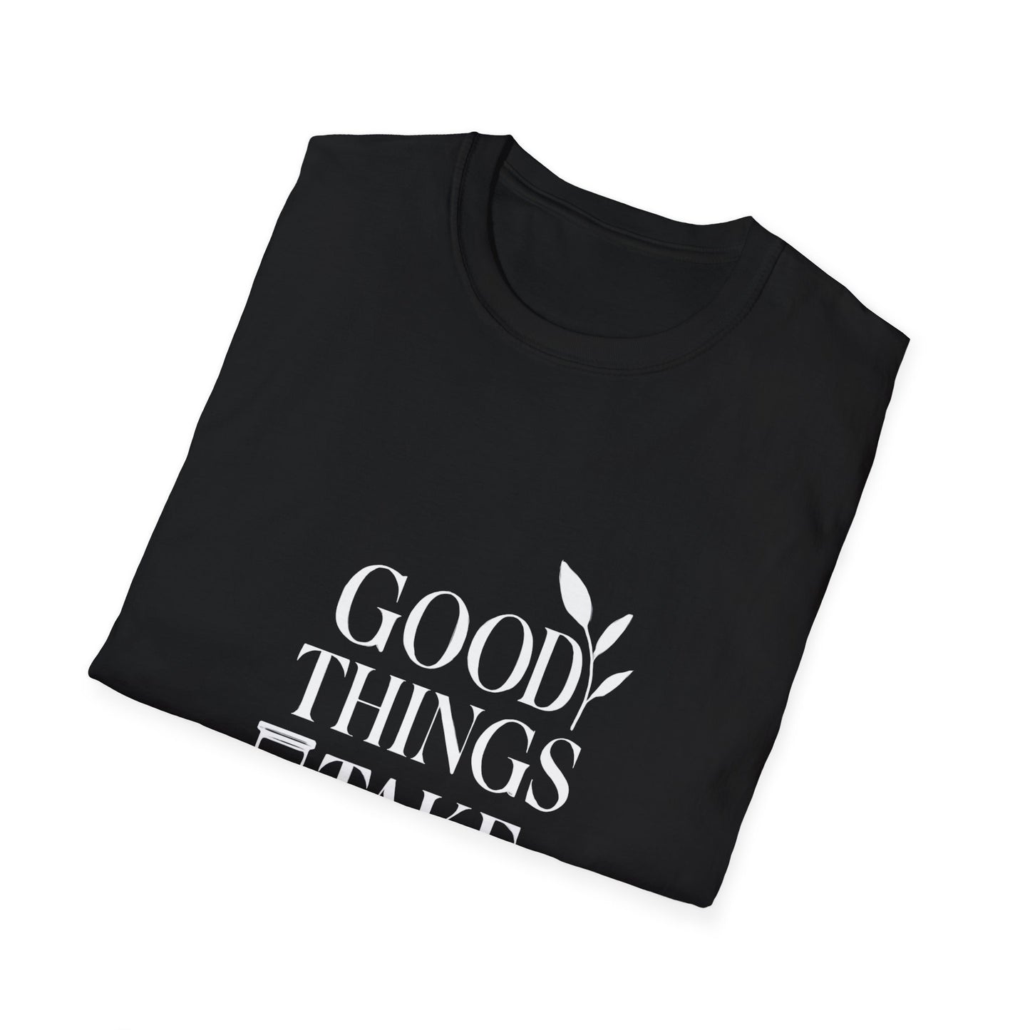 Good Things Take Time | Minimalist Mindset Tee