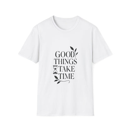 Good Things Take Time | Minimalist Mindset Tee