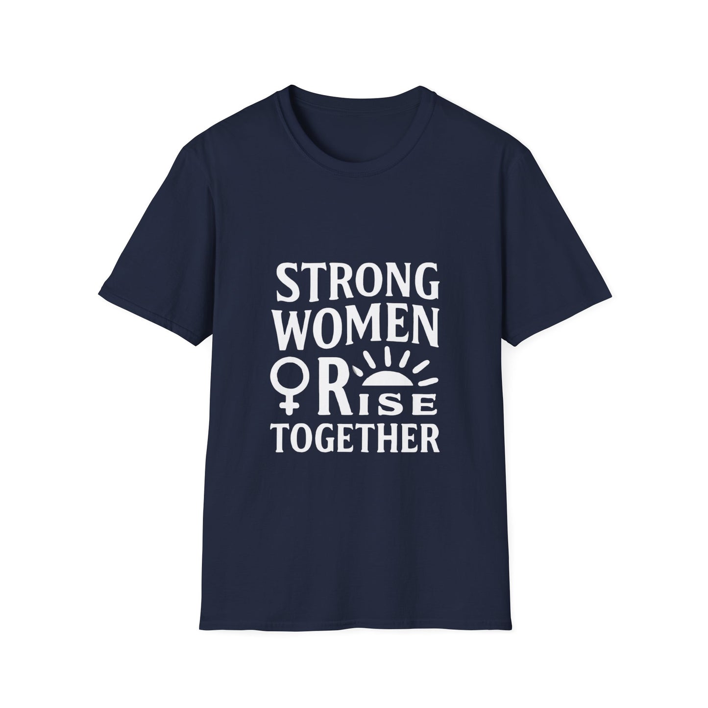 Strong Women Rise Together | Empowerment Tee