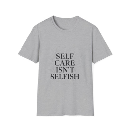 Self Care Isn’t Selfish | Mental Health Tee
