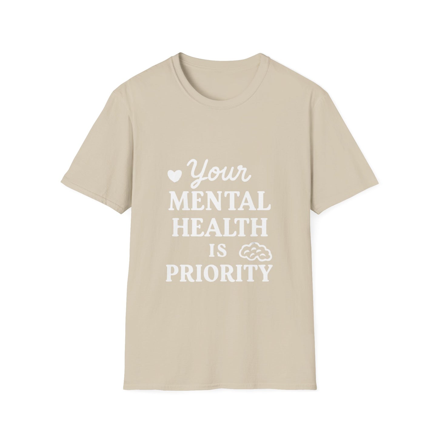 Your Mental Health Is Priority | Mental Health Tee