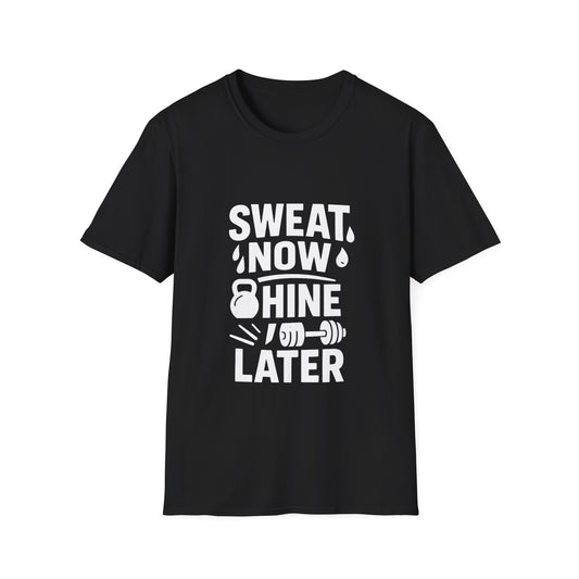 Sweat Now Shine Later | Fitness Motivation Tee