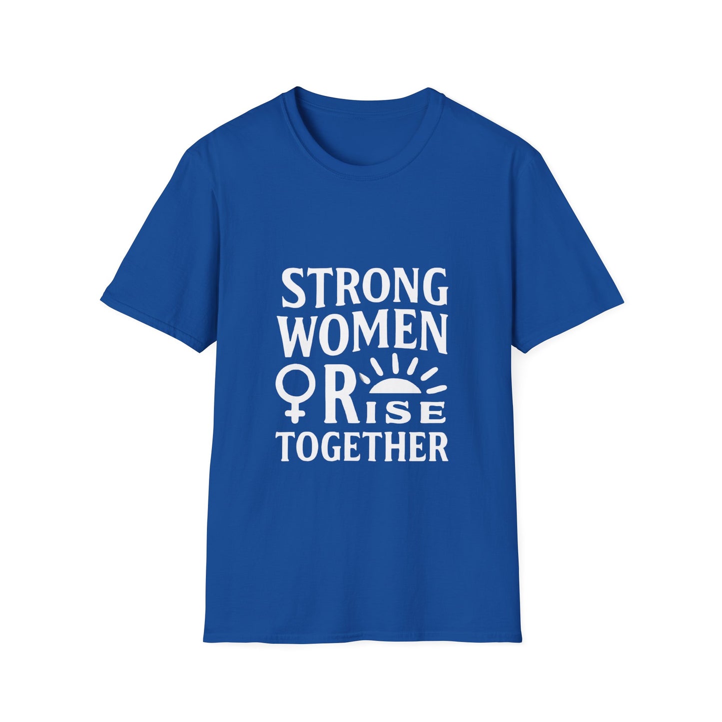 Strong Women Rise Together | Empowerment Tee
