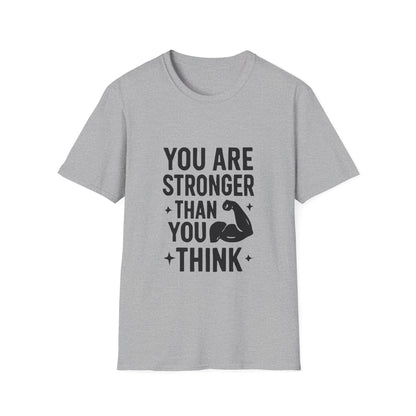 You Are Stronger Than You Think | Mental Health Tee
