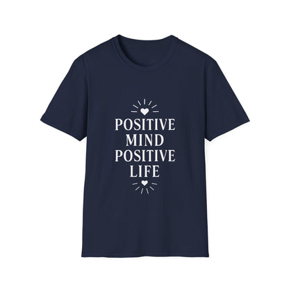 Positive Mind Positive Life | Positive Mindset Tee