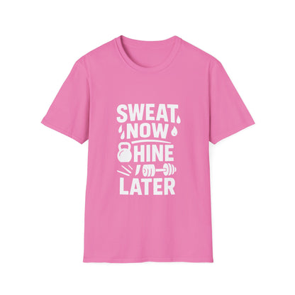 Sweat Now Shine Later | Fitness Motivation Tee