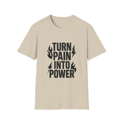 Turn Pain Into Power | Mental Strength Tee