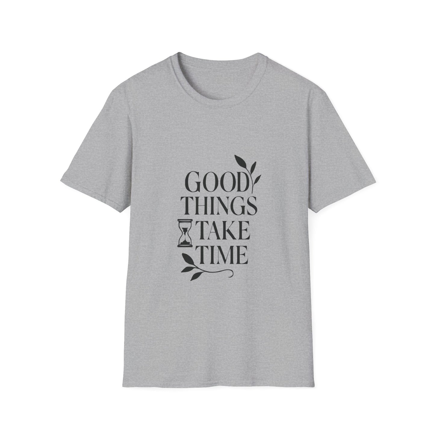 Good Things Take Time | Minimalist Mindset Tee