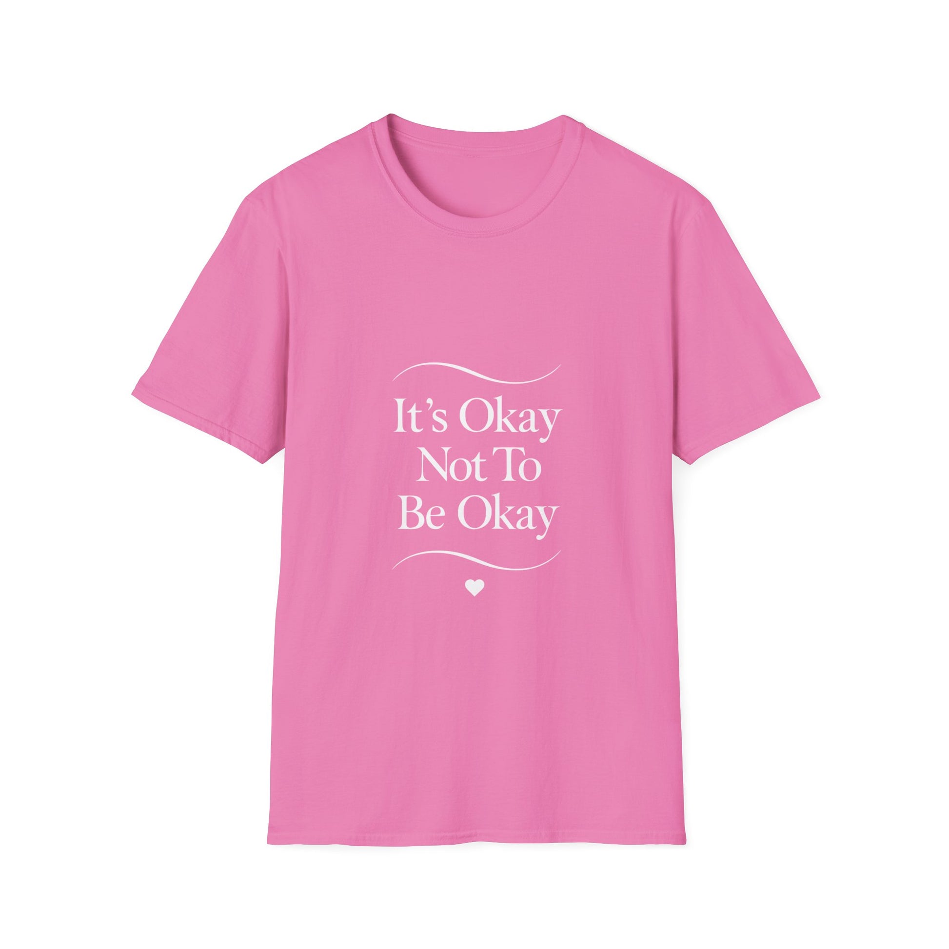 It’s Okay Not To Be Okay mental health t-shirt by Positivity Prints