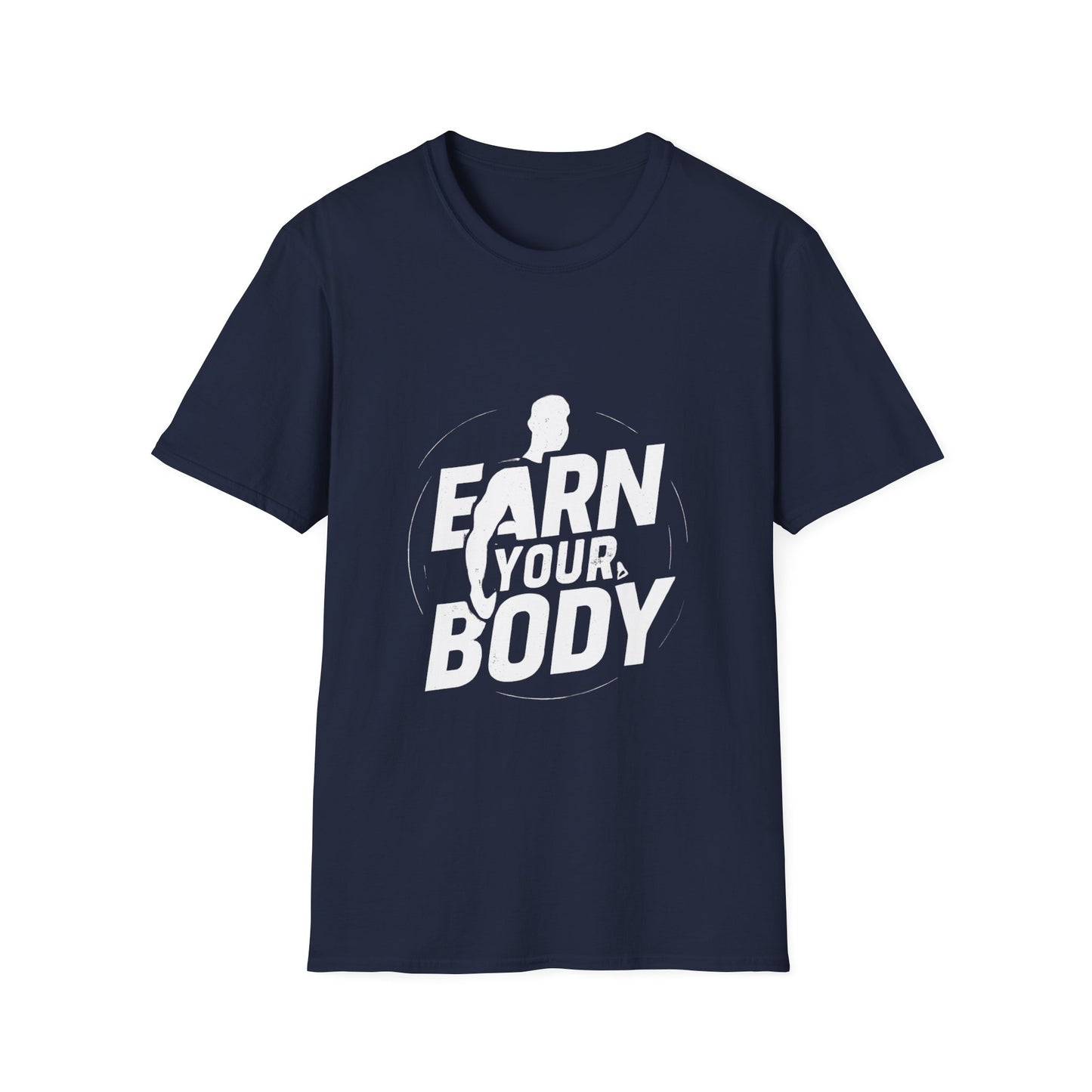 Earn Your Body | Gym Motivation Tee