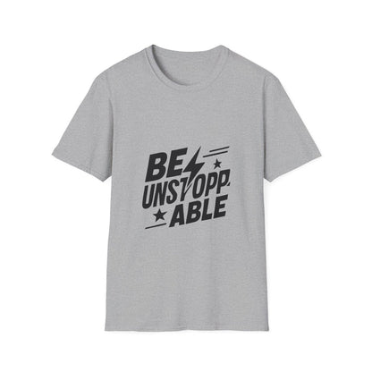 Be Unstoppable | Resilience Tee - Positivity Prints