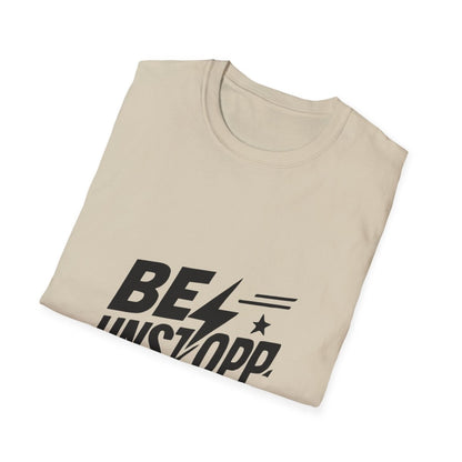 Be Unstoppable | Resilience Tee - Positivity Prints