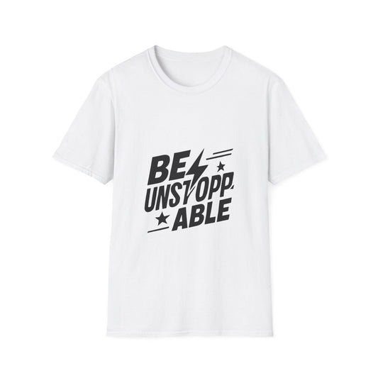 Be Unstoppable | Resilience Tee - Positivity Prints