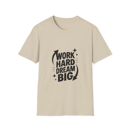 Dream Big Work Hard | Hustle Motivation Tee - Positivity Prints