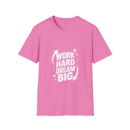 Dream Big Work Hard | Hustle Motivation Tee - Positivity Prints