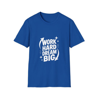 Dream Big Work Hard | Hustle Motivation Tee - Positivity Prints