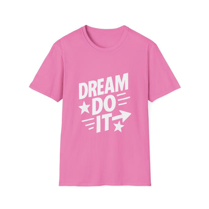 Dream It Do It | Positive Mindset Tee - Positivity Prints
