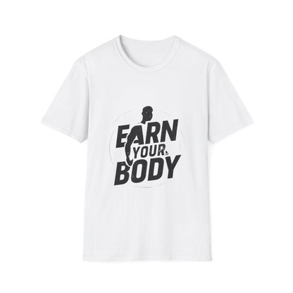 Earn Your Body | Gym Motivation Tee - Positivity Prints