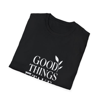 Good Things Take Time | Minimalist Mindset Tee - Positivity Prints