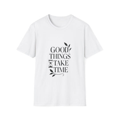 Good Things Take Time | Minimalist Mindset Tee - Positivity Prints