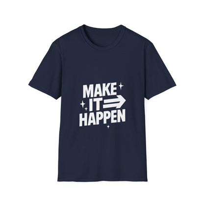Make It Happen | Motivation Tee - Positivity Prints
