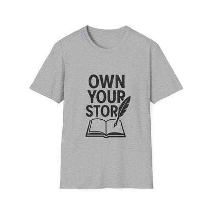 Own Your Story | Empowerment Tee - Positivity Prints
