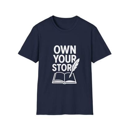 Own Your Story | Empowerment Tee - Positivity Prints