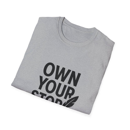 Own Your Story | Empowerment Tee - Positivity Prints