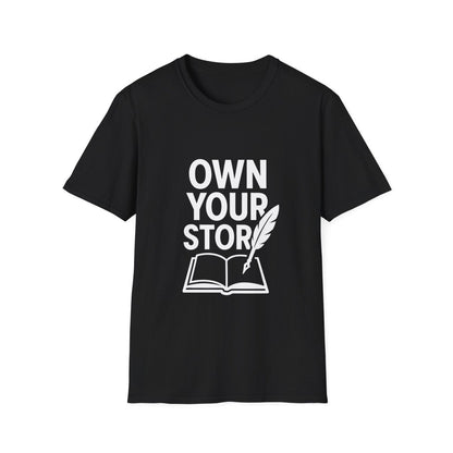 Own Your Story | Empowerment Tee - Positivity Prints