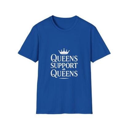 Queens Support Queens | Women Empowerment Tee - Positivity Prints