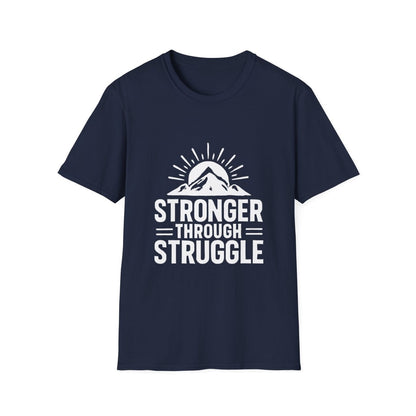 Stronger Through Struggle | Resilience Tee - Positivity Prints