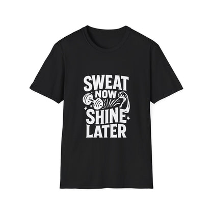 Sweat Now Shine Later | Gym Motivation Tee - Positivity Prints