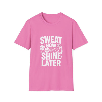 Sweat Now Shine Later | Gym Motivation Tee - Positivity Prints
