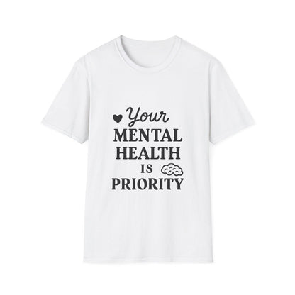 Your Mental Health Is a Priority | Mental Health Tee - Positivity Prints